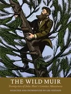 Image of wild muir twenty two of john muirs greatest adventures