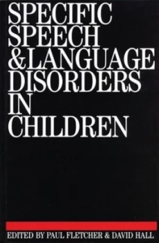 Image of Specific Speech and Language Disorders in Children Correlates Characteristics and Outcomes by Paul Fletcher Paperback