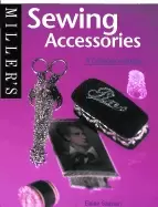 Image of millers sewing accessories a collectors guide millers collectors guides