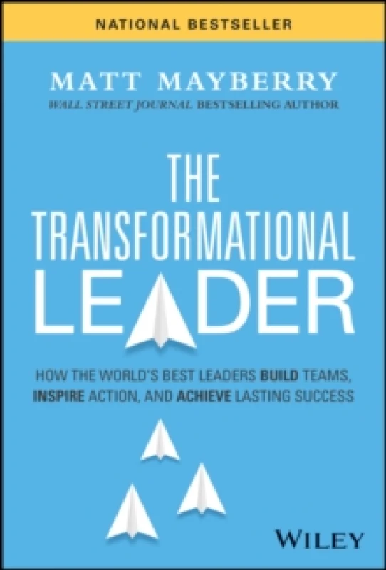 Image of The Transformational Leader : How the World's Best Leaders Build Teams, Inspire Action, and Achieve Lasting Success Hardback