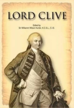 Image of Lord Clive by G. B Malleson and William Wilson Hunter Hardback