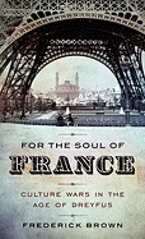 Image of for the soul of france culture wars in the age of dreyfus