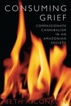 Image of Consuming Grief by Beth A. Conklin Book