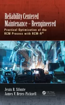 Image of Reliability Centered Maintenance ReengineeredPractical Optimization of the RCM Process with RCM-R