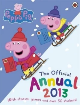 Image of Peppa Pig Official Annual 2013. Hardback