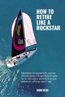 Image of The Rockstar Retirement Programme : How To Retire Like A Rockstar