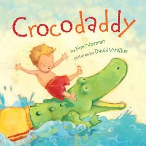 Image of Crocodaddy by Kim Norman Pictures by David Walker Book
