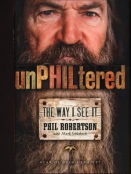 Image of Unphiltered by Phil Robertson Hardback