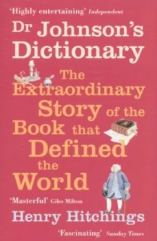 Image of Dr Johnsons Dictionary by Henry Hitchings Paperback