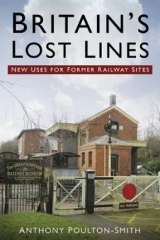 Image of Britains Lost Lines by Anthony Poulton-Smith Book