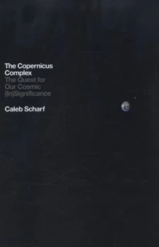 Image of The Copernicus Complex by Caleb Scharf Hardback