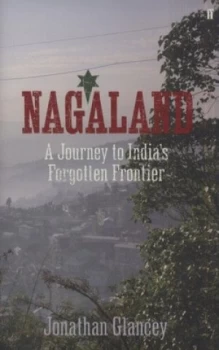 Image of Nagaland by Jonathan Glancey Hardback