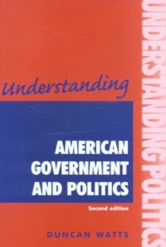 Image of Understanding American Government and Politics by Duncan Watts Paperback