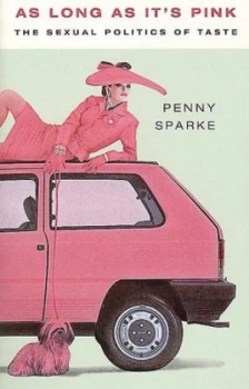 Image of As Long As Its Pink by Penny Sparke Paperback