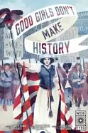 Image of good girls dont make history