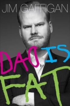 Image of Dad Is Fat by Jim Gaffigan Hardback