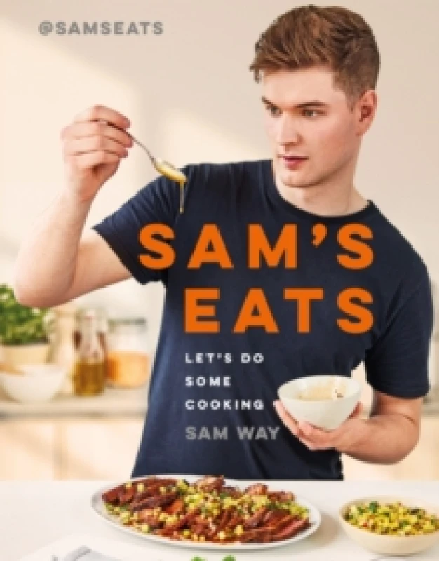 Image of Sam's Eats - Let's Do Some Cooking : Over 100 deliciously simple recipes from social media sensation @SamsEats Hardback