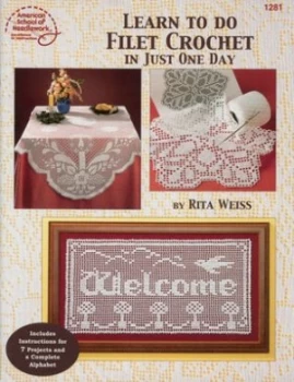 Image of Learn to do filet crochet in just one day by Rita Weiss