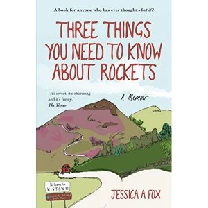 Image of Three Things You Need to Know About Rockets A memoir Paperback / softback 2018