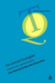 Image of The Sexual Theologian by Marcella Althaus-Reid and Lisa Isherwood Paperback