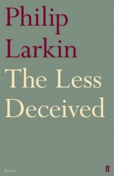 Image of The Less Deceived by Philip Larkin Book