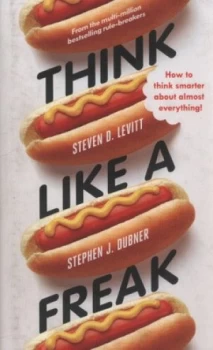 Image of Think like a Freak by Stephen J. Dubner Hardback