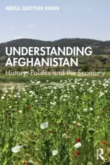 Image of Understanding Afghanistan : History, Politics and the Economy