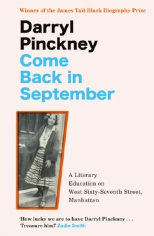 Image of Come Back in September : A Literary Education on West Sixty-Seventh Street, Manhattan Paperback / softback
