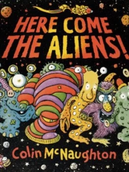 Image of Here Come the Aliens by Colin Mcnaughton Paperback