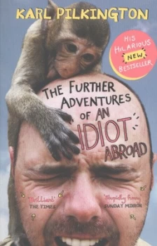 Image of The Further Adventures of an Idiot Abroad by Karl Pilkington Paperback