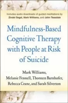 Image of Mindfulness-Based Cognitive Therapy with People at Risk of Suicide : Working with People at Risk of Suicide