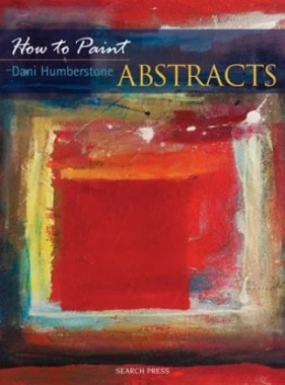 Image of How to Paint Abstracts by Dani Humberstone Paperback