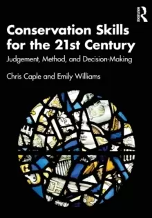 Image of Conservation Skills for the 21st Century : Judgement, Method, and Decision-Making