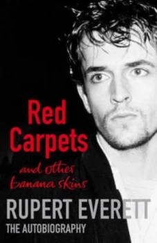 Image of Red Carpets and Other Banana Skins by Rupert Everett Hardback