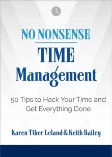 Image of No Nonsense: Time Management : 50 Tips to Hack Your Time and Get Everything Done