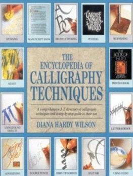 Image of The Encyclopedia of Calligraphy Techniques by Diana Hardy Wilson Book