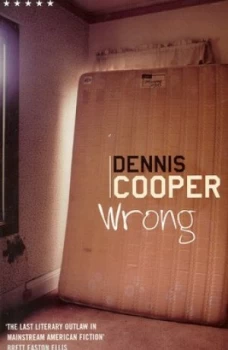 Image of Wrong by Dennis Cooper Paperback