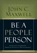 Image of be a people person effective leadership through effective relationships