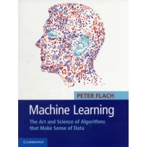 Image of Machine Learning : The Art and Science of Algorithms that Make Sense of Data