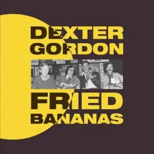 Image of Fried Bananas by Dexter Gordon CD Album