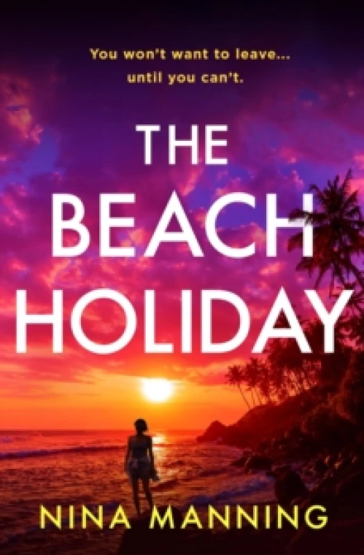 Image of The Beach Holiday : An utterly gripping psychological thriller with a heart stopping twist for 2025 Paperback / softback
