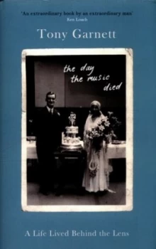 Image of The Day the Music Died by Tony Garnett Hardback