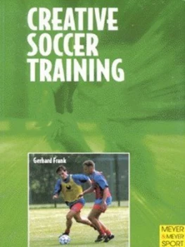 Image of Creative Soccer Training by Gerhard Frank Paperback