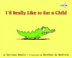 Image of Id Really like to Eat a Child by Sylviane Donnio Paperback