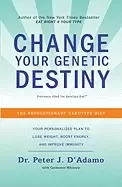 Image of change your genetic destiny the revolutionary genotype diet