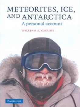 Image of Meteorites Ice and Antarctica by William A. Cassidy Hardback