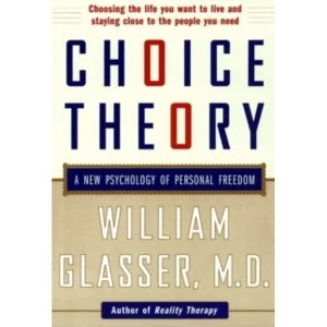 Image of Choice Theory: A New Psychology of Personal Freedom by William Glasser (Paperback, 1999)