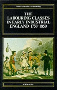 Image of The Labouring Classes in Early Industrial England 1750-1850 by John Rule Book