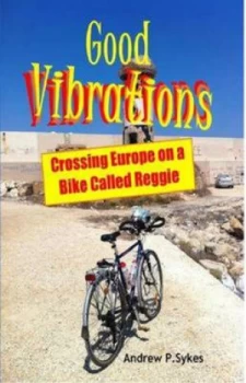 Image of Crossing Europe on a Bike Called Reggie by Andrew P Sykes Paperback