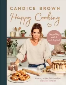 Image of Happy Cooking : Easy uplifting meals and comforting treats